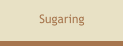 Sugaring